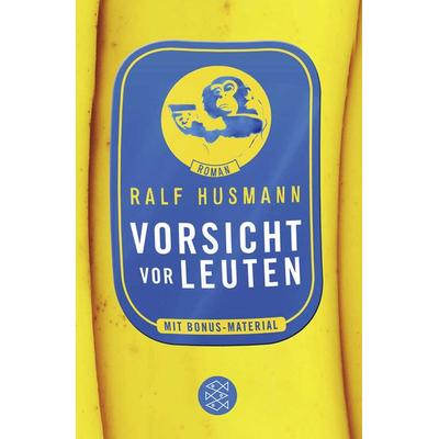 Vorsicht vor Leuten, Taschenbuch von Ralf Husmann, Fischer Taschenbuch Verlag