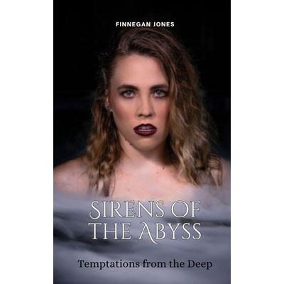 Sirens of the Abyss, Taschenbuch von Finnegan Jones, Indy pub
