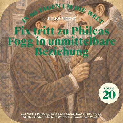 Fix tritt zu Phileas Fogg in unmittelbare Beziehung (In 80 Tagen um die Welt, Folge 20) - Jules Verne, Audio, 9783711956743