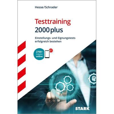 STARK Testtraining 2000plus - Einstellungs- und Eignungstests erfolgreich besteh, Sonstige von Jürgen Hesse,Hans Christian Schrader, Stark Verlag GmbH