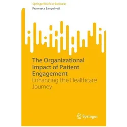 The Organisational Impact of Patient Engagement, Fachbücher von Francesca Sanguineti