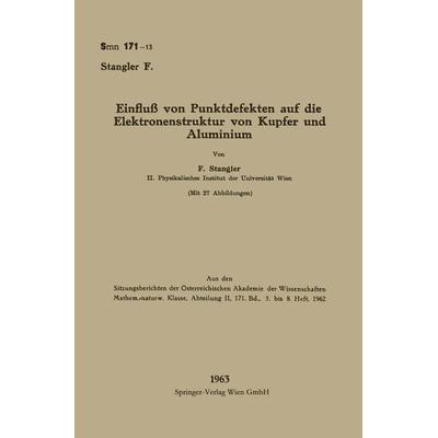 Einfluß von Punktdefekten auf die Elektronenstruktur von Kupfer und Aluminium, Taschenbuch von Ferdinand Stangler, Springer Berlin, 978-3-662-23839-4