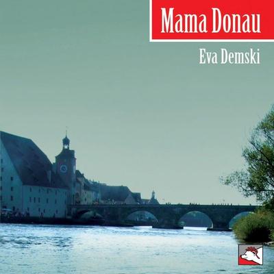 Mama Donau - Eva Demski, Audio, 4056198026755