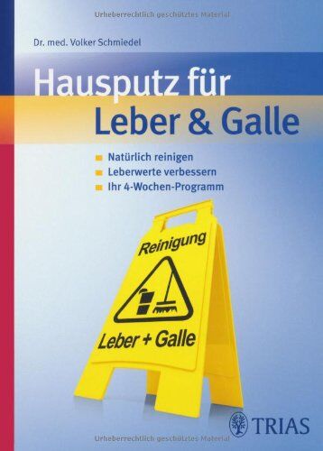 Volker Schmiedel - Hausputz für Leber & Galle: Natürlich reinigen, Leberwerte verbessern, Ihr 4-Wochenprogramm - Preis vom 30.09.2026 09:01:18 h