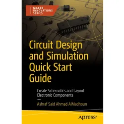 Circuit Design and Simulation Quick Start Guide, Fachbücher von Ashraf Said Ahmad AlMadhoun