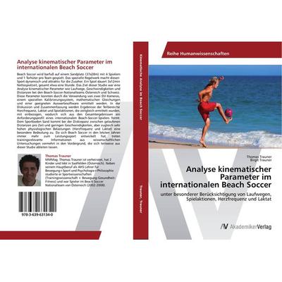 Analyse kinematischer Parameter im internationalen Beach Soccer, Taschenbuch von Thomas Trauner,Birgit Trauner, AV Akademikerverlag, 978-3-639-63134-0