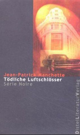Jean-Patrick Manchette - Tödliche Luftschlösser - Preis vom 12.10.2026 11:37:12 h