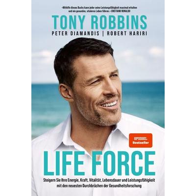 Life Force, Gebundene Ausgabe von Peter Diamandis,Robert Hariri,Tony Robbins, Finanzbuch Verlag, 978-3-95972-575-0