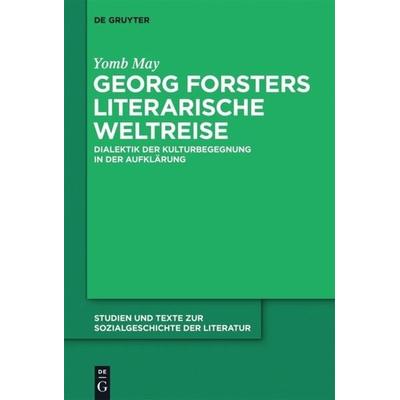 Georg Forsters literarische Weltreise, Gebundene Ausgabe von Yomb May, De Gruyter, 978-3-11-023801-3