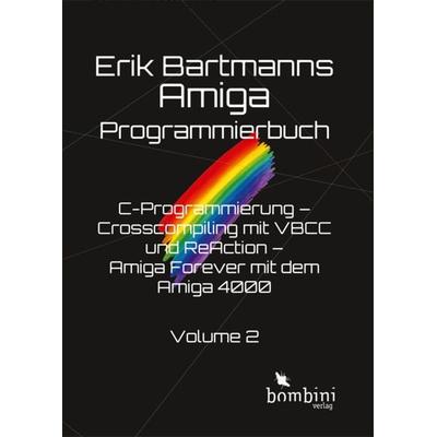 Erik Bartmanns Amiga Programmmierbuch, Gebundene Ausgabe von Erik Bartmann, Bombini Verlags GmbH, 978-3-946496-57-1