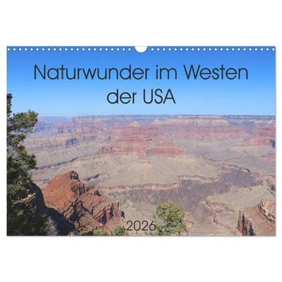 Naturwunder im Westen der USA (Wandkalender 2026 DIN A3 quer), CALVENDO Monatskalender