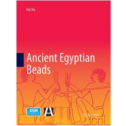 Ancient Egyptian Beads, Fachbücher von Nai Xia