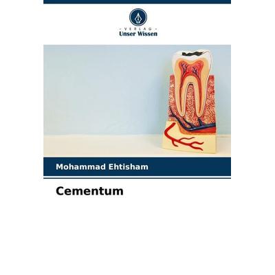 Cementum, Taschenbuch von Mohammad Ehtisham, Verlag Unser Wissen, 978-620-8-77830-9