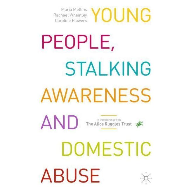 Springer Young People, Stalking Awareness and Domestic Abuse (Englisch, Softcover, Caroline Flowers, Maria Mellins, Rachael Wheatley) (45761539)