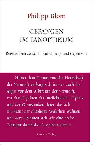 Philipp Blom - Gefangen im Panoptikum: Reisenotizen zwischen Aufklärung und Gegenwart (Unruhe bewahren) - Preis vom 15.10.2026 23:06:25 h
