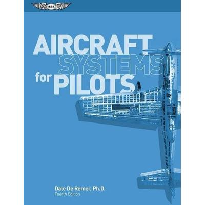 Aircraft Systems for Pilots, Taschenbuch von Dale De Remer, Aviation Supplies & Academics, 978-1-61954-627-1