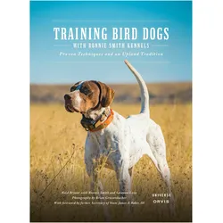 Training Bird Dogs With Ronnie Smith Kennels, Ratgeber von Reid Bryant, Susanna Love, Ronnie Smith, The Orvis Company
