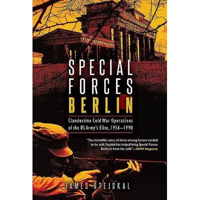 Special Forces Berlin, Taschenbuch von James Stejskal, Casemate Publishers, 978-1-61200-843-1