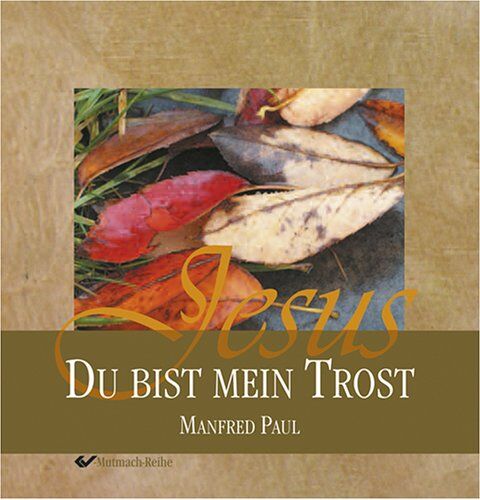 Manfred Paul - Jesus - Du bist mein Trost! - Preis vom 02.10.2026 23:42:20 h