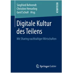 Digitale Kultur des Teilens, Fachbücher von Siegfried Behrendt, Christine Henseling, Gerd Scholl