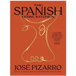 Spanish Home Cooking: Simple Spanish Home Cooking, Ratgeber von José Pizarro