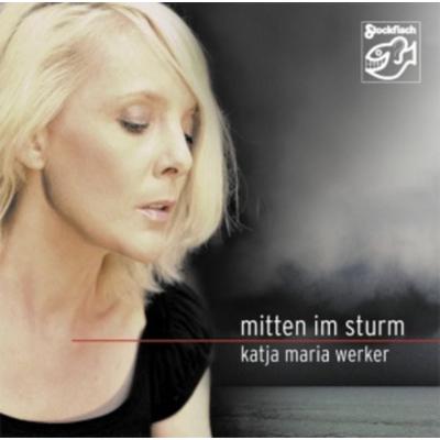 Mitten Im Sturm - Katja Maria Werker, CD
