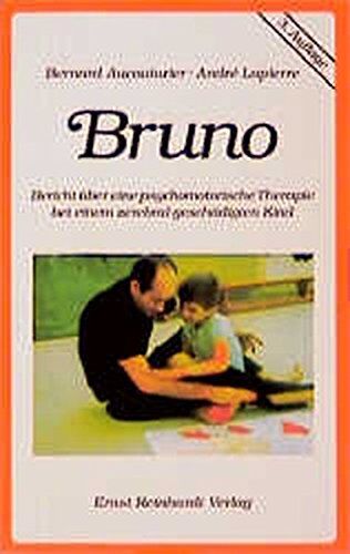 Bernard Aucouturier - Bruno: Bericht über eine psychomotorische Therapie bei einem zerebralgeschädigten Kind - Preis vom 15.10.2026 23:06:25 h