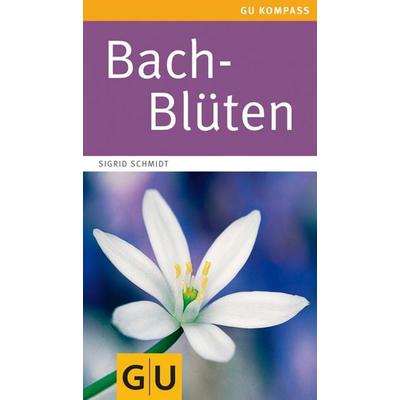 Bach-Blüten, Taschenbuch von Sigrid Schmidt, Gräfe und Unzer Verlag GmbH