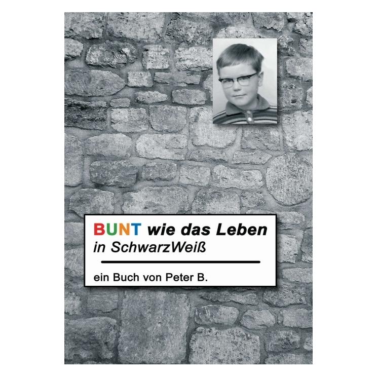 Tredition Bunt wie das Leben in SchwarzWeiss (Deutsch, 2012, Peter B.) (55515787)