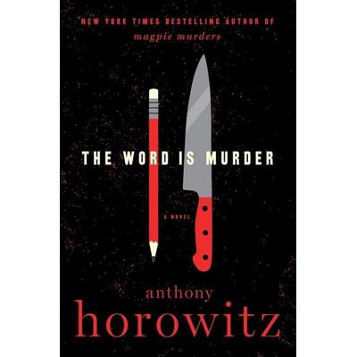 The Word Is Murder, Gebundene Ausgabe von Anthony Horowitz, HarperCollins, 978-0-06-267678-8