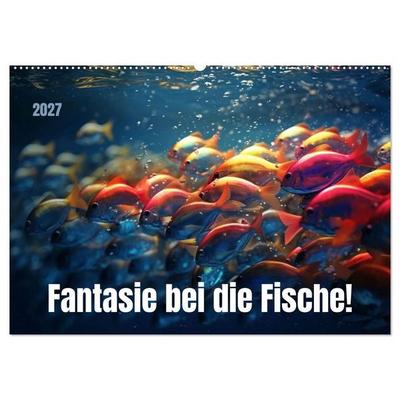 Fantasie bei die Fische! (Wandkalender 2027 DIN A2 quer), CALVENDO Monatskalender