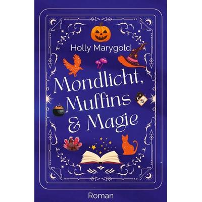Mondlicht, Muffins & Magie, Taschenbuch von Holly Marygold, Tolino media, 978-3-696-90201-8