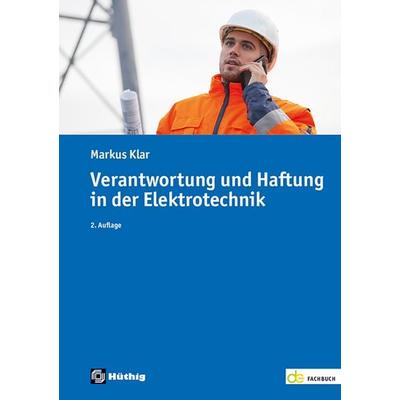 Verantwortung und Haftung in der Elektrotechnik, Taschenbuch von Markus Klar, Hüthig, 978-3-8101-0621-6