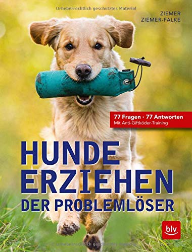 Kristina Ziemer-Falke - Hunde erziehen. Der Problemlöser: 77 Fragen - 77 Antworten Mit Anti-Giftköder-Training - Preis vom 07.10.2026 11:45:10 h