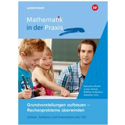 Mathematik in der Praxis / Mathematik in der Praxis - Handbücher mit Anregungen für die, Schulbücher von Sebastian Wartha, Josias Hörhold, Sebastian Schu, Matthias Kaltenbach