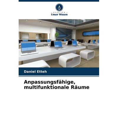 Anpassungsfähige, multifunktionale Räume, Taschenbuch von Daniel Etteh, Verlag Unser Wissen, 978-620-8-37254-5