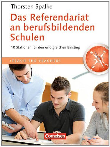 Thorsten Spalke - Teach the teacher: Das Referendariat an berufsbildenden Schulen: 10 Stationen für den erfolgreichen Einstieg - Preis vom 09.10.2026 07:28:09 h