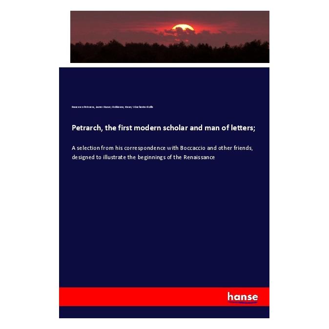 Hansebooks Petrarch, the first modern scholar and man of letters (Deutsch, Softcover, Francesco Petrarca, Henry Winchester Rolfe, James Harvey Robinson) (56017659)
