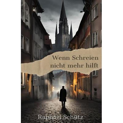 Algrimm Anders / Wenn Schreien nicht mehr hilft, Taschenbuch von Raphael Schütz, Epubli, 978-3-8187-2504-4