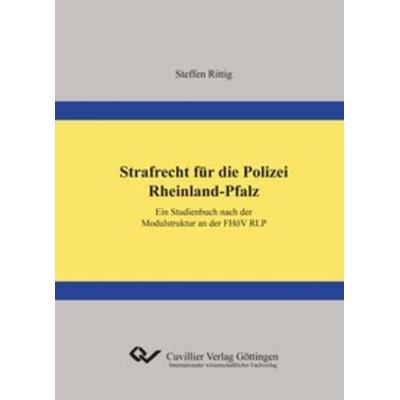 Strafrecht für die Polizei Rheinland-Pfalz, Taschenbuch von Steffen Rittig, Cuvillier Verlag, 978-3-95404-686-7