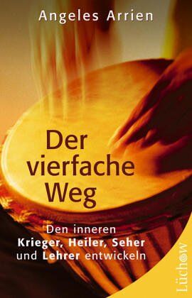 Angeles Arrien - Der vierfache Weg. Den inneren Krieger, Heiler, Seher und Lehrer entwickeln - Preis vom 30.09.2026 22:30:23 h