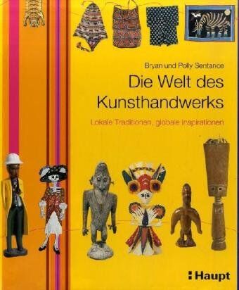 Bryan Sentance - Die Welt des Kunsthandwerks: Lokale Traditionen, globale Inspirationen - Preis vom 16.10.2026 11:41:07 h