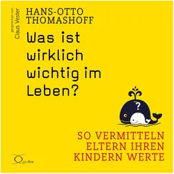Thomashoff:Was ist wirklich wichtig im, Hörbücher von Hans-Otto Thomashoff