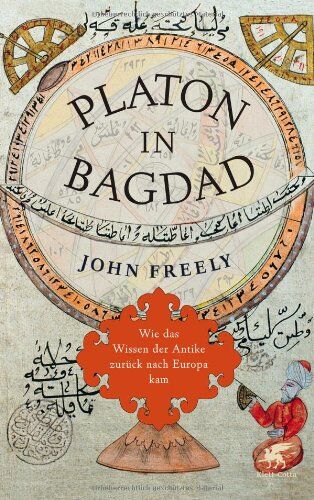 John Freely - Platon in Bagdad: Wie das Wissen der Antike zurück nach Europa kam - Preis vom 30.09.2026 22:30:23 h