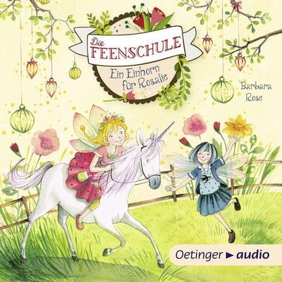 Die Feenschule 3. Ein Einhorn für Rosalie - Barbara Rose, Audio, 9783837365849