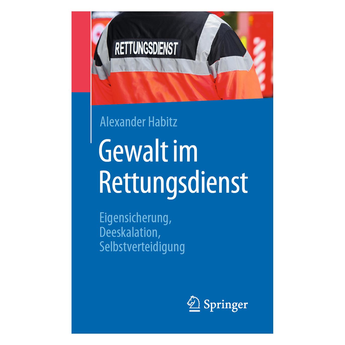 Springer Gewalt im Rettungsdienst (Deutsch, Softcover, Alexander Habitz) (35153801)