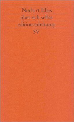 Norbert Elias - Norbert Elias über sich selbst: A. J. Heerma van Voss und A. van Stolk, Biographisches Interview mit Norbert Elias. Norbert Elias, Notizen zum Lebenslauf (edition suhrkamp) - Preis vom 12.10.2026 11:37:12 h