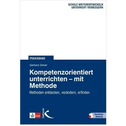 Kompetenzorientiert unterrichten mit Methode, Schulbücher von Mathias Kessler, Gerhard Ziener