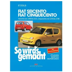Fiat Seicento von 3/98 bis 9/07, Fiat Cinquecento von 2/93 bis 9/07, Ratgeber von Rüdiger Etzold