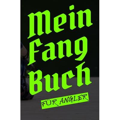 Mein Fangbuch für Angler, Taschenbuch von Print & Lettershop Salzgitter, Epubli, 978-3-7541-1134-5